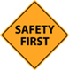 Safety first